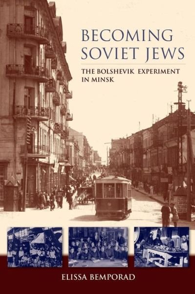 Cover for Elissa Bemporad · Becoming Soviet Jews: The Bolshevik Experiment in Minsk (Paperback Book) (2013)