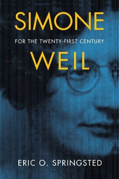 Cover for Eric O. Springsted · Simone Weil for the Twenty-First Century (Paperback Book) (2021)
