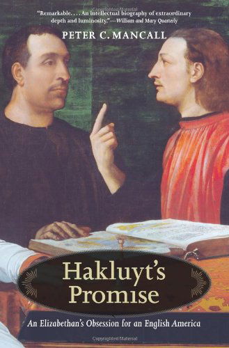 Cover for Peter C. Mancall · Hakluyt’s Promise: An Elizabethan's Obsession for an English America (Paperback Book) (2010)