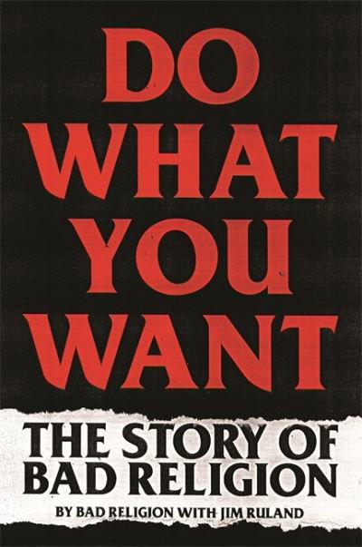 Do What You Want. The Story Of Bad Religion - Bad Religion - Bøker - HACHETTE BOOKS - 9780306922220 - 12. november 2020