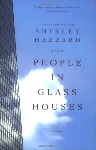 People in Glass Houses: a Novel - Shirley Hazzard - Kirjat - Picador - 9780312424220 - perjantai 1. lokakuuta 2004