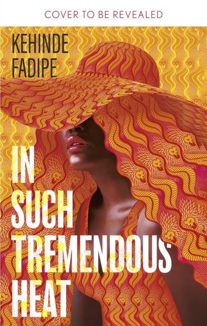 Cover for Kehinde Fadipe · In Such Tremendous Heat: A Read With Jenna Pick (Paperback Book) (2024)