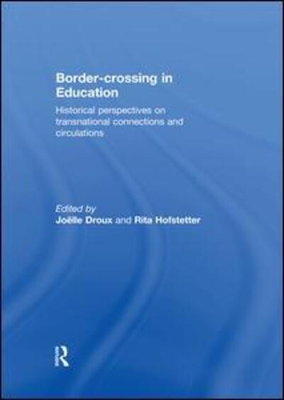 Cover for Border-crossing in Education: Historical perspectives on transnational connections and circulations (Paperback Book) (2019)