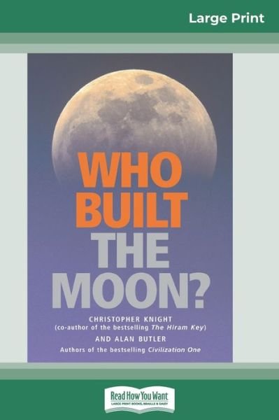 Cover for Alan Butler · Who Built The Moon? (16pt Large Print Edition) (Paperback Book) (2016)