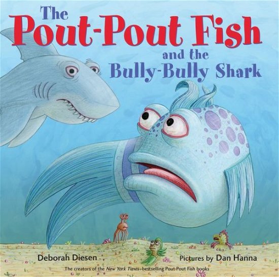 Cover for Deborah Diesen · The Pout-Pout Fish and the Bully-Bully Shark - A Pout-Pout Fish Adventure (Board book) (2019)