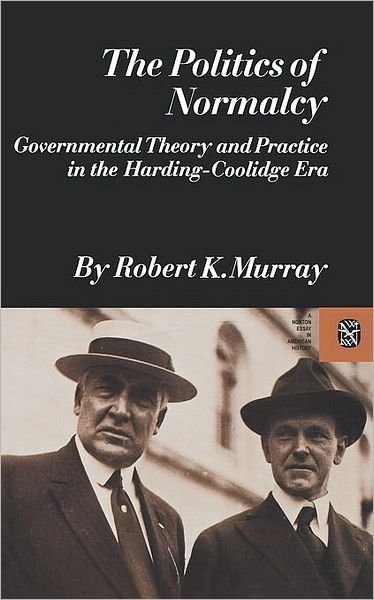 Cover for Robert K. Murray · The Politics of Normalcy (Paperback Book) (2008)