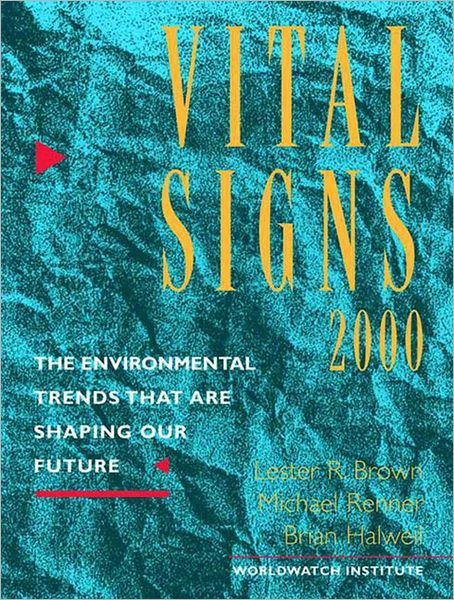 Cover for Lester R. Brown · Vital Signs 2000: The Environmental Trends That are Shaping Our Future - Vital Signs: The Environmental Trends That Are Shaping Our Future (Paperback) (Paperback Book) (2000)