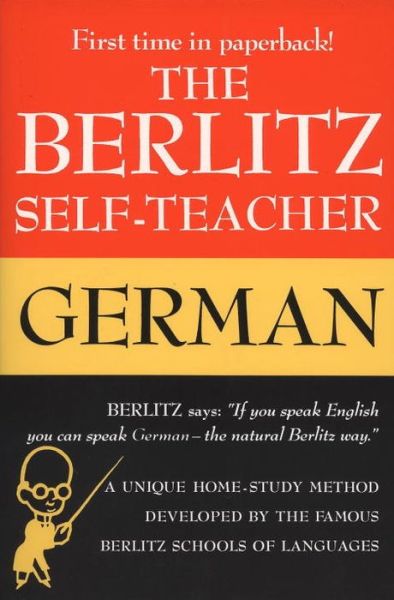 Cover for Berlitz, Editors (Berlitz Editors) · The Berlitz Self-Teacher - German: A Unique Home-Study Method Developed by the Famous Berlitz Schools of Language (Paperback Book) [Reprint edition] (1987)