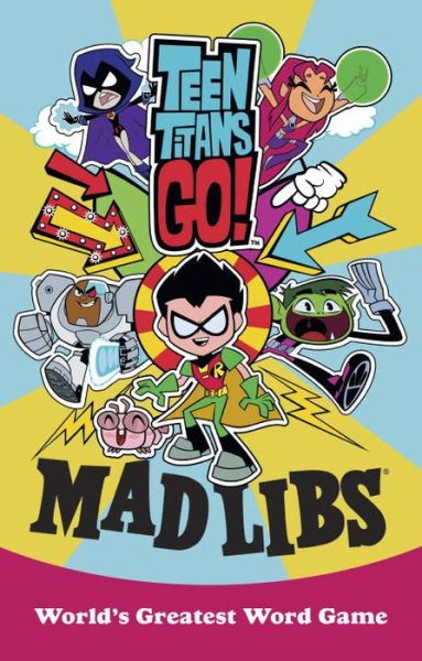 Teen Titans Go! Mad Libs - Eric Luper - Książki - Mad Libs - 9780399542220 - 20 czerwca 2017