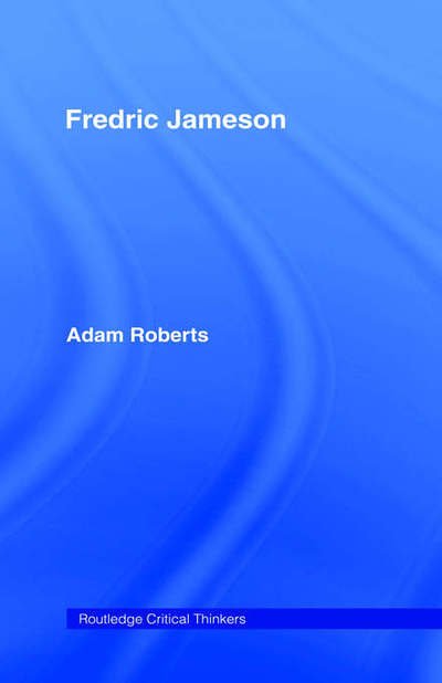 Cover for Adam Roberts · Fredric Jameson - Routledge Critical Thinkers (Innbunden bok) (2000)