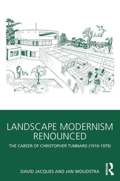 Cover for David Jacques · Landscape Modernism Renounced: The Career of Christopher Tunnard (1910-1979) (Paperback Book) (2009)