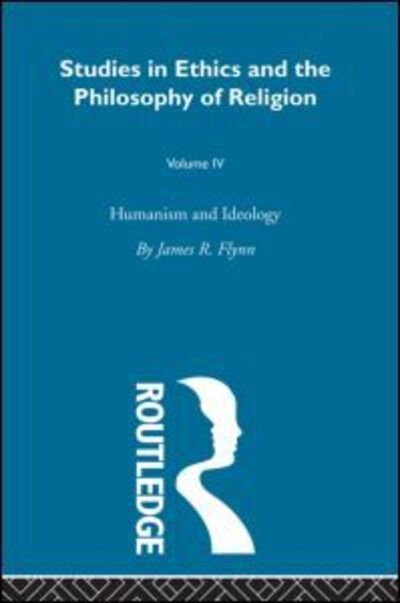 Cover for James R. Flynn · Humanism &amp; Ideology Vol 4 (Taschenbuch) (2010)