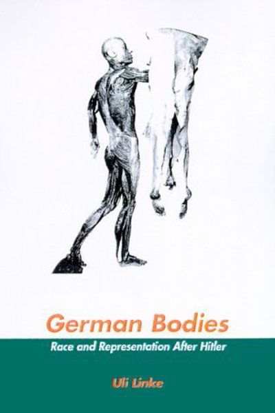 Cover for Uli Linke · German Bodies: Race and Representation After Hitler (Taschenbuch) (1999)