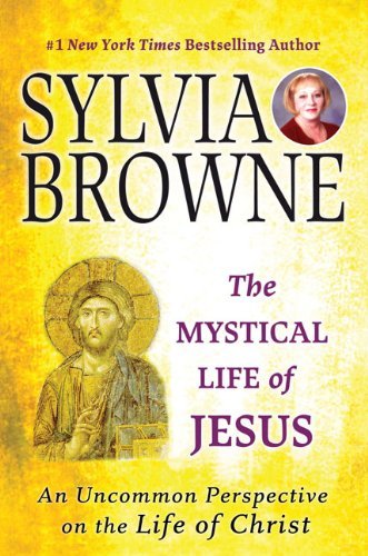 Cover for Sylvia Browne · The Mystical Life of Jesus: An Uncommon Perspective on the Life of Christ (Pocketbok) [Reprint edition] (2007)