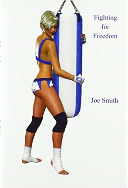 Cover for Joe Smith · Fighting for Freedom (Hardcover Book) (2021)