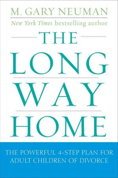 Cover for M.gary Neuman · The Long Way Home: the Powerful 4-step Plan for Adult Children of Divorce (Taschenbuch) (2013)