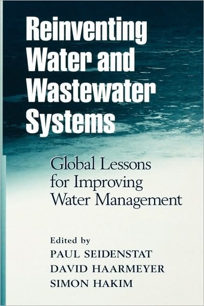 Cover for P Seidenstat · Reinventing Water and Wastewater Systems: Global Lessons for Improving Water Management (Gebundenes Buch) (2002)