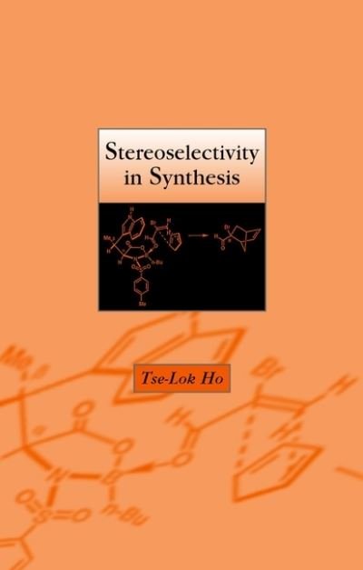 Cover for Ho, Tse-Lok (National Chiao Tung University, Hsinchu, Taiwan, Republic of China) · Stereoselectivity in Synthesis (Gebundenes Buch) (1999)