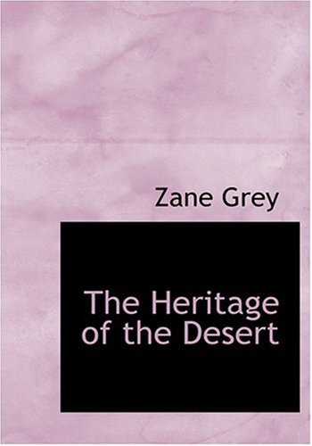 The Heritage of the Desert - Zane Grey - Books - BiblioLife - 9780554266220 - August 18, 2008