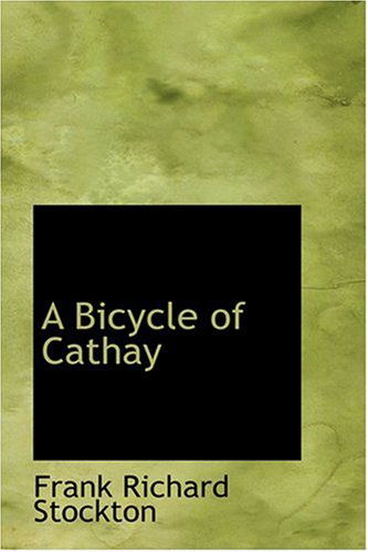 Cover for Frank Richard Stockton · A Bicycle of Cathay (Hardcover Book) (2008)