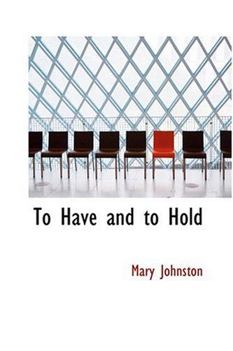 Cover for Mary Johnston · To Have and to Hold (Hardcover Book) (2008)