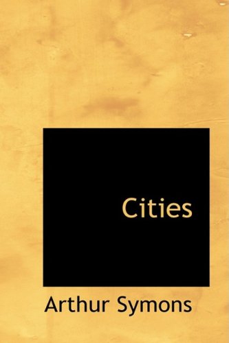 Cover for Arthur Symons · Cities (Hardcover Book) (2008)