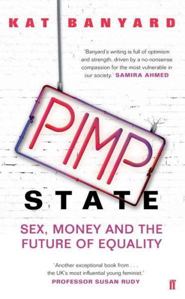 Cover for Kat Banyard · Pimp State: Sex, Money and the Future of Equality (Pocketbok) [Main edition] (2016)