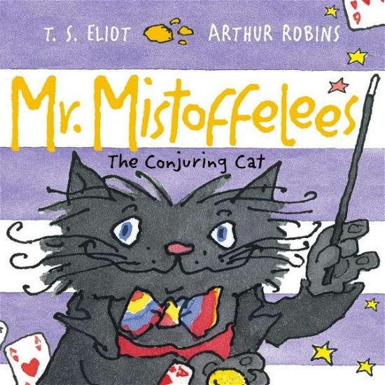 Mr Mistoffelees: The Conjuring Cat - Old Possum's Cats - T. S. Eliot - Książki - Faber & Faber - 9780571322220 - 9 kwietnia 2015