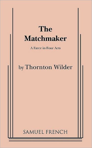 Cover for Thornton Wilder · The Matchmaker (Taschenbuch) (2010)