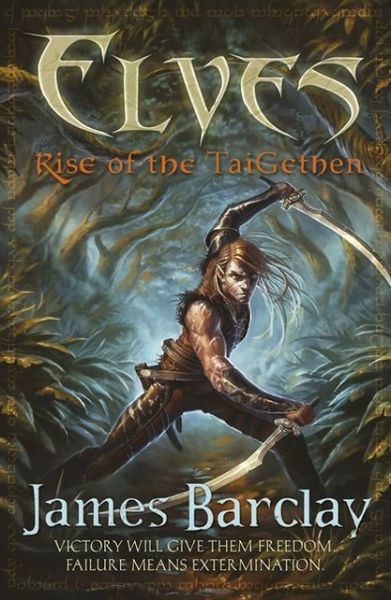 Elves: Rise of the TaiGethen - ELVES - James Barclay - Książki - Orion Publishing Co - 9780575085220 - 8 listopada 2012