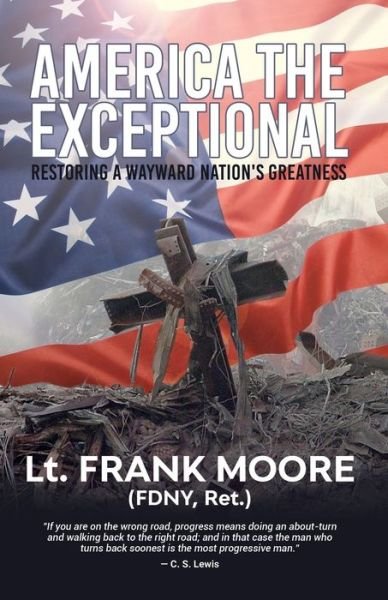 America the Exceptional - Frank Moore - Książki - Frank Moore - 9780578547220 - 30 sierpnia 2019