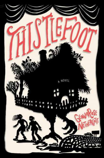 Cover for Gennarose Nethercott · Thistlefoot: A Novel (Paperback Book) [International edition] (2022)