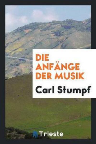 Cover for Carl Stumpf · Die Anfange Der Musik (Paperback Book) (2018)