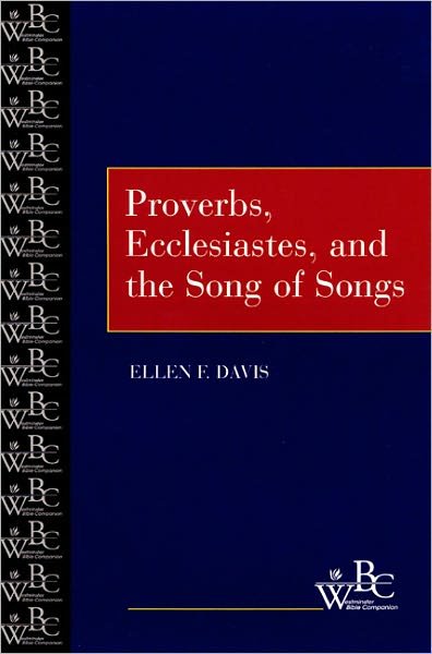 Cover for Ellen F. Davis · Proverbs, Ecclesiastes, and the Song of Songs - Westminster Bible Companion (Paperback Book) (2000)