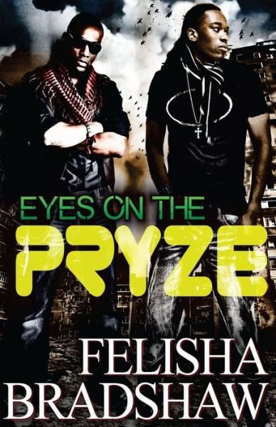 Eyes on the Pryze - Ms Felisha N Bradshaw - Bøger - Urban Grapevine Media & Publishing - 9780692285220 - 5. juni 2014