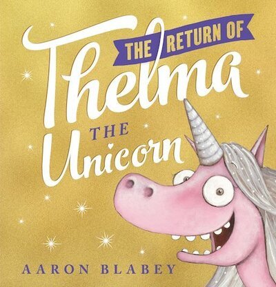 Cover for Aaron Blabey · The Return of Thelma the Unicorn (Paperback Bog) (2020)