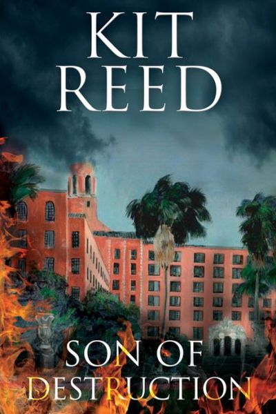 Cover for Kit Reed · Son of Destruction (Hardcover Book) (2014)