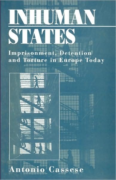 Cover for Cassese, Antonio (European University Institute, Florence, Italy) · Inhuman States: Imprisonment, Detention and Torture in Europe Today (Paperback Bog) (1996)