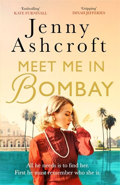 Cover for Jenny Ashcroft · Meet Me in Bombay: All he needs is to find her. First, he must remember who she is. (Pocketbok) (2020)