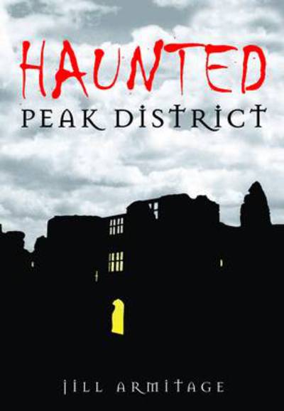 Cover for Jill Armitage · Haunted Peak District (Paperback Book) (2009)