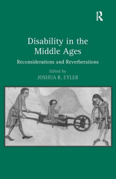 Cover for Eyler, Joshua R. (Columbus State University) · Disability in the Middle Ages: Reconsiderations and Reverberations (Hardcover bog) [New edition] (2010)