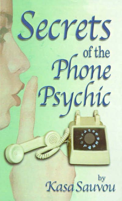 Cover for Kasalaini Sauvou · Secrets of the Phone Psychic (Paperback Book) (2002)