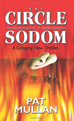 The Circle of Sodom: a Gripping New Thriller - Pat Mullan - Books - AuthorHouse - 9780759692220 - June 24, 2002