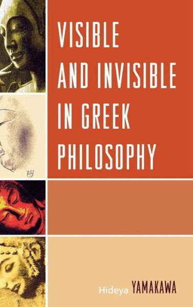 Cover for Hideya Yamakawa · Visible and Invisible in Greek Philosophy (Hardcover Book) (2008)