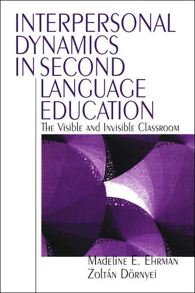 Cover for Madeline E. Ehrman · Interpersonal Dynamics in Second Language Education: The Visible and Invisible Classroom (Paperback Book) (1998)