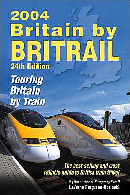 Cover for LaVerne Ferguson-Kosinski · Britain by Britrail: Touring Britain by Train (Paperback Book) [Revised edition] (2003)