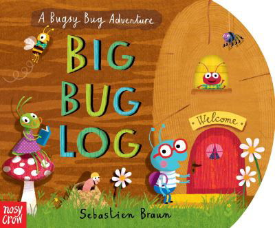 Cover for Nosy Crow · Big Bug Log (Board book) (2017)