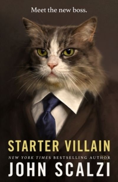 Cover for John Scalzi · Starter Villain (Hardcover bog) (2023)