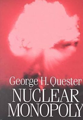 Cover for George H. Quester · Nuclear Monopoly (Hardcover Book) (2000)