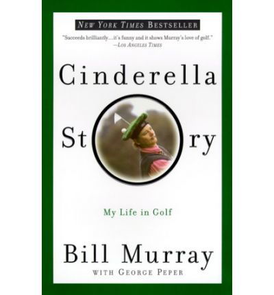 Cover for Bill Murray · Cinderella Story: My Life in Golf (Paperback Book) (2000)